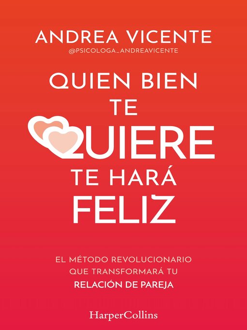 Title details for Quien bien te quiere te hará feliz by Andrea Vicente - Available